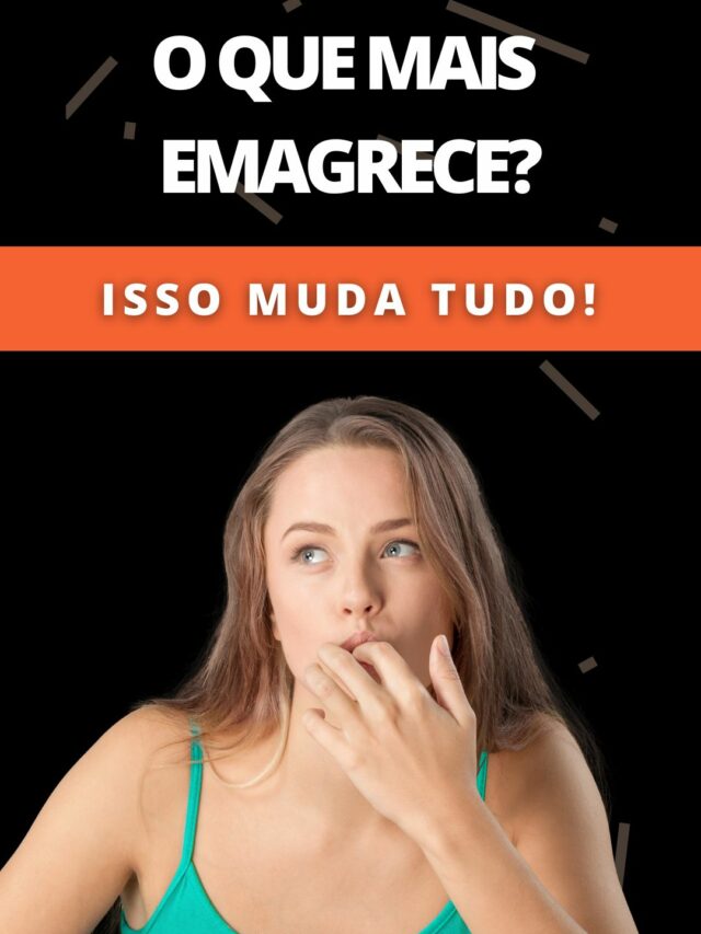 o que mais emagrece?